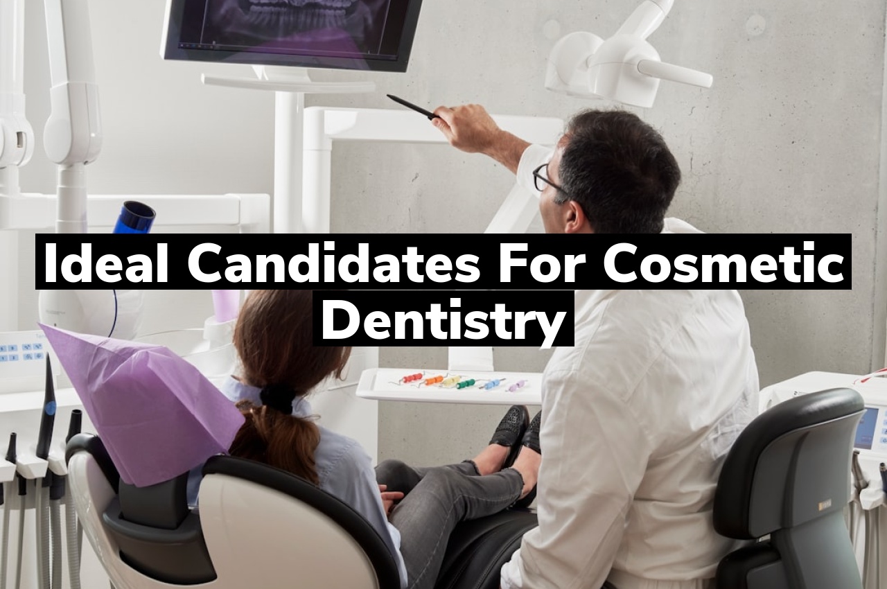 Ideal Candidates for Cosmetic Dentistry