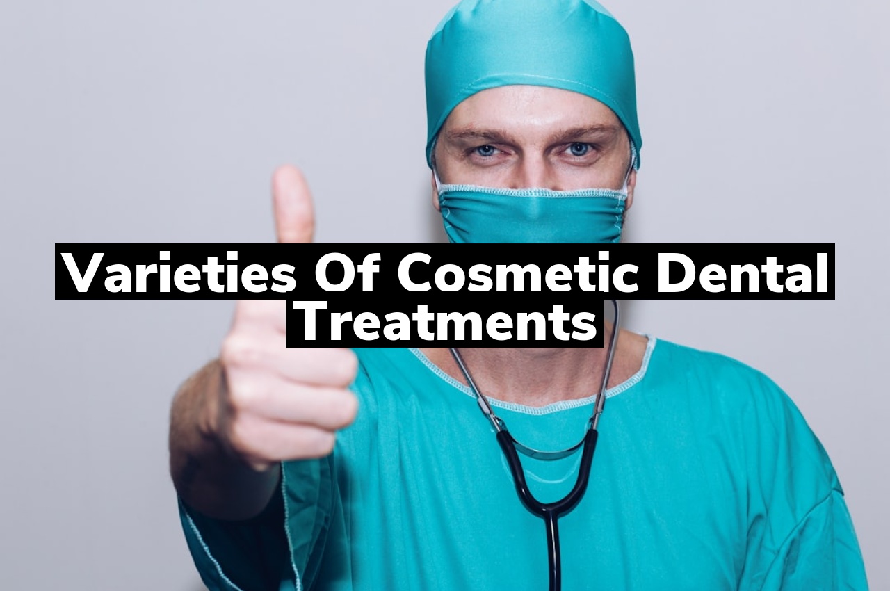 Varieties of Cosmetic Dental Treatments